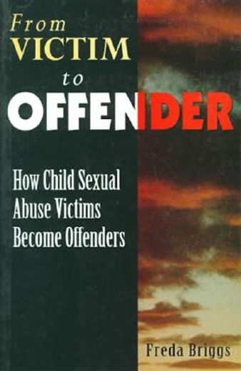 from victim to offender,how child sexual abuse victims become offenders