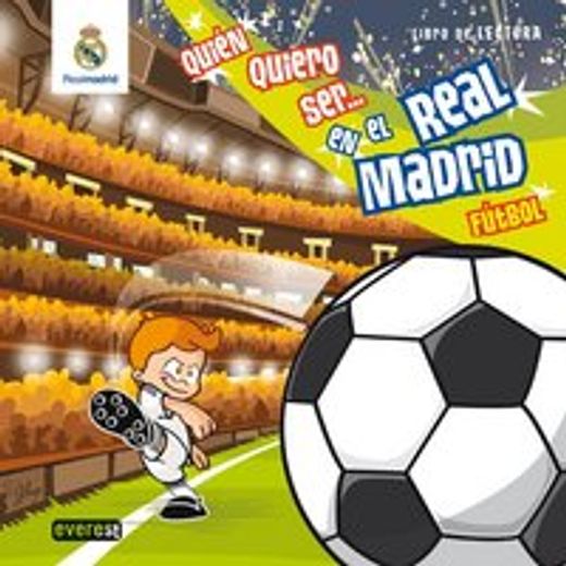Quién quiero ser... en el Real Madrid Fútbol: Libro de Lectura (Real Madrid / Libros de lectura)
