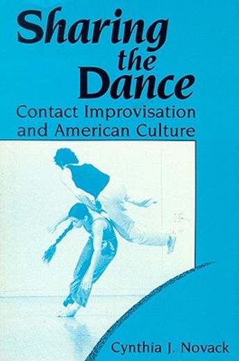 sharing the dance,contact improvisation and american culture
