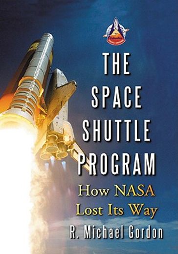 the space shuttle program,how nasa lost its way