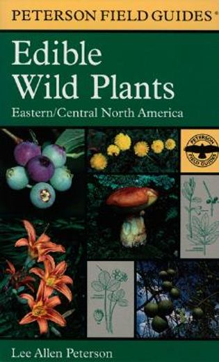 a field guide to edible wild plants,eastern and central north america
