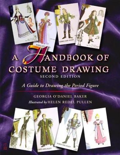 a handbook of costume drawing,a guide to drawing the period figure for costume design students