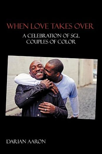 when love takes over,a celebration of sgl couples of color