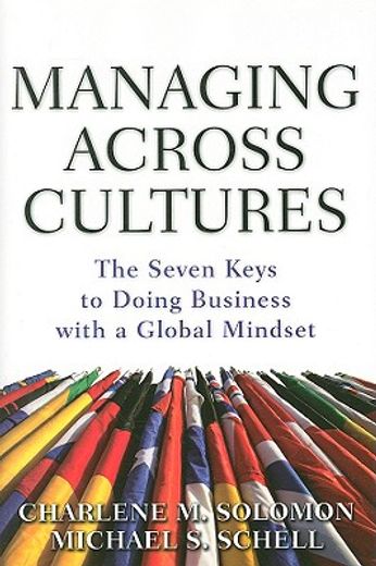 managing across cultures,the seven keys to doing business with a global mindset (en Inglés)