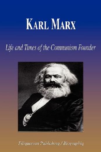 karl marx,life and times of the communism founder