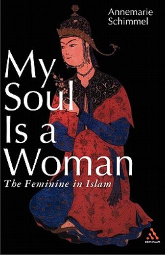 my soul is a woman,the feminine in islam