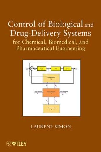 control of biological and drug-delivery systems for chemical, biomedical, and pharmaceutical engineering (en Inglés)