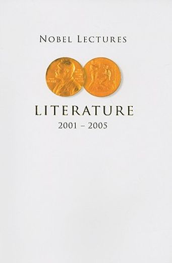 Nobel Lectures in Literature (2001-2005) (en Inglés)