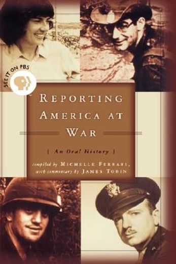 reporting america at war,an oral history
