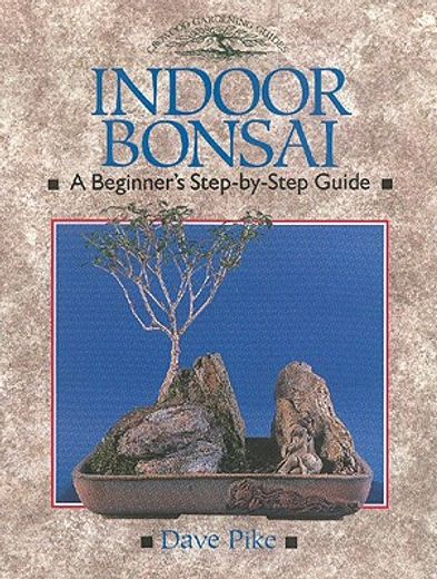 indoor bonsai,a beginner´s step-by-step guide