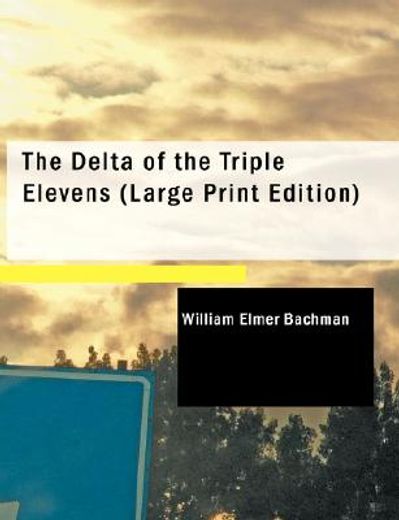 delta of the triple elevens (large print edition)