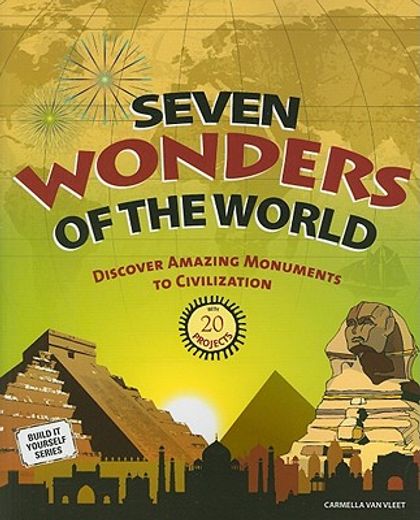 seven wonders of the world,discover amazing monuments to civilization with 20 projects