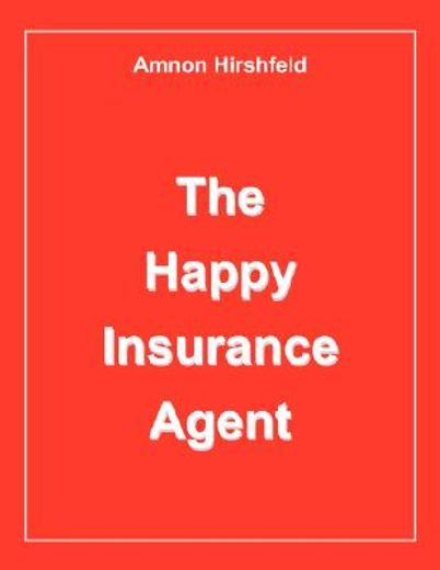 the happy insurance agent