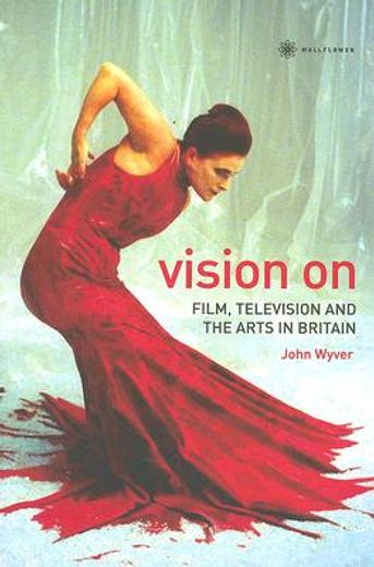 Vision on: Film, Television, and the Arts in Britain (en Inglés)