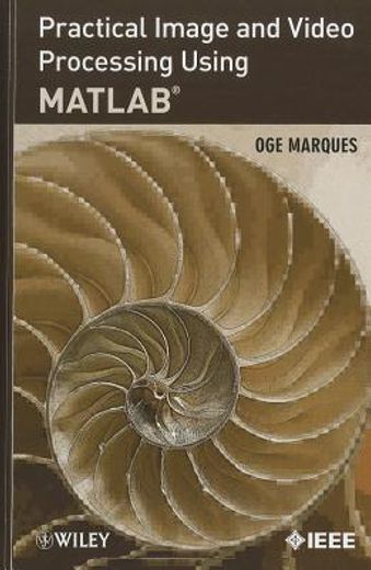 practical image and video processing using matlab (en Inglés)