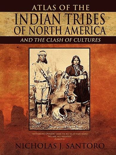 atlas of the indian tribes of north america and the clash of cultures (en Inglés)