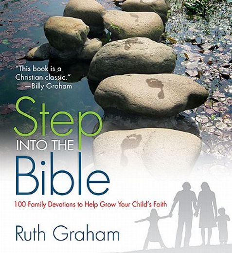 step into the bible,100 family devotions to help grow your child`s faith