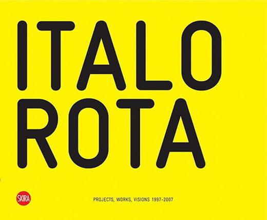 italo rota,projects, works, visuions 1997-2007