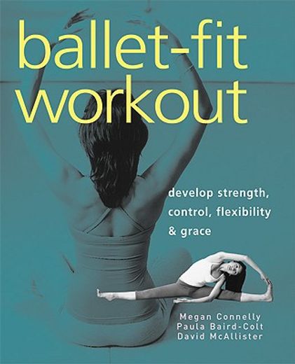 ballet-fit workout,develop strength, control, flexibility, & grace (in English)