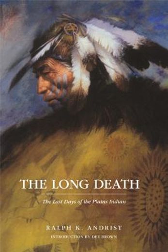 the long death,the last days of the plains indians (en Inglés)