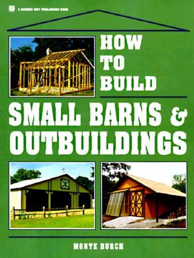 how to build small barns & outbuildings