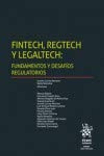 "Fintech, regtech y legaltech Fundamentos y desafíos regulatorios"