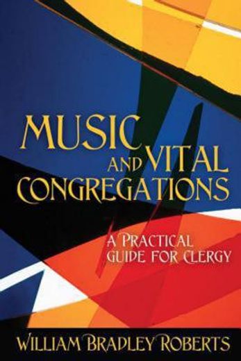 music and vital congregations,a practical guide for clergy (in English)