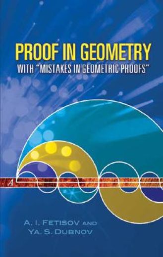 proof in geometry,with mistakes in geometric proofs (en Inglés)