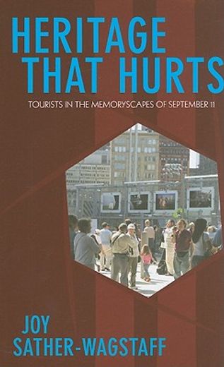 heritage that hurts,tourists in the memoryscapes of september 11
