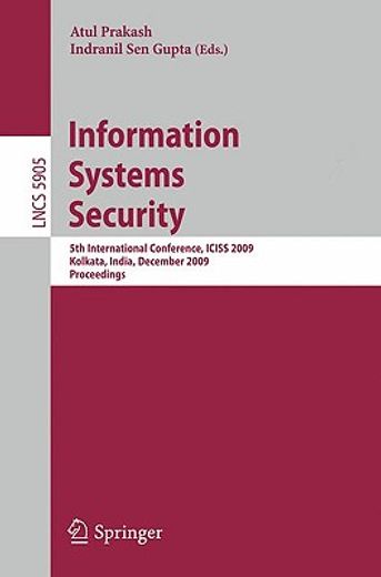 information systems security,5th international conference, iciss 2009 kolkata, india, december 14-18, 2009 proceedings
