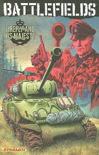 Garth Ennis' Battlefields Volume 5: The Firefly and His Majesty (in English)