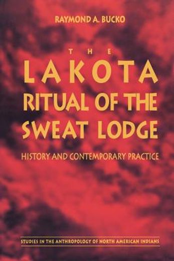 the lakota ritual of the sweat lodge,history and contemporary practice (en Inglés)