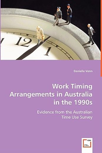 work timing arrangements in australia in the 1990s