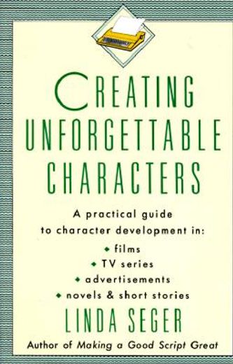 Creating Unforgettable Characters (en Inglés)