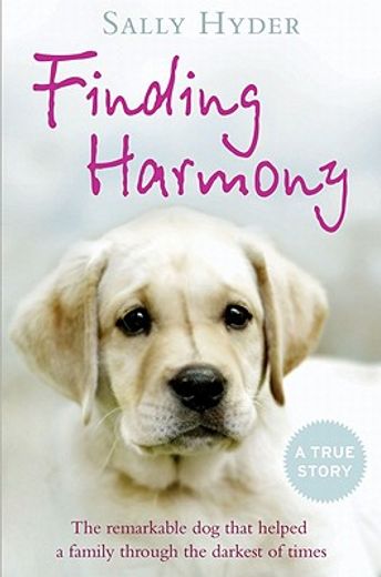 finding harmony,the remarkable dog that helped a family through the darkest of times