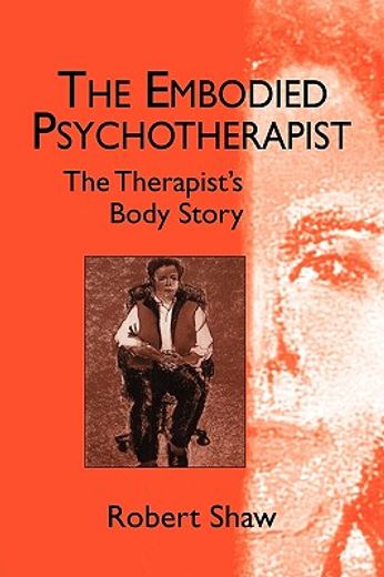 the embodied psychotherapist,the therapist´s body story