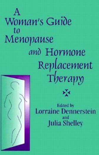 a woman`s guide menopause and hormone replacement therapy