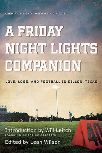 friday night lights companion,love, loss, and football in dillon, texas