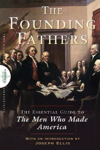 founding fathers,the essential guide to the men who made america (in English)