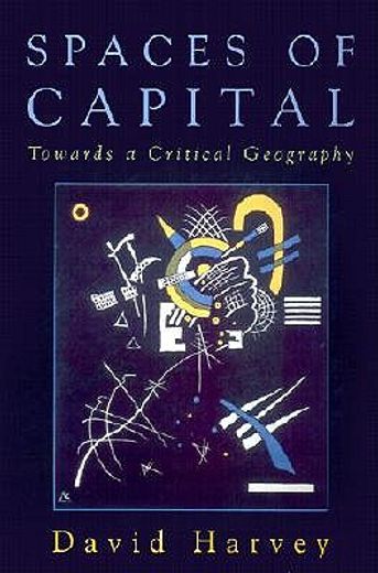 spaces of capital,towards a critical geography