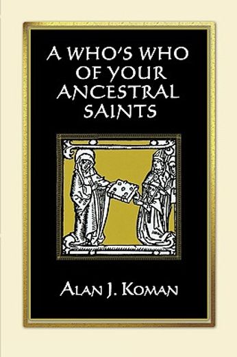 a who´s who of your ancestral saints (en Inglés)