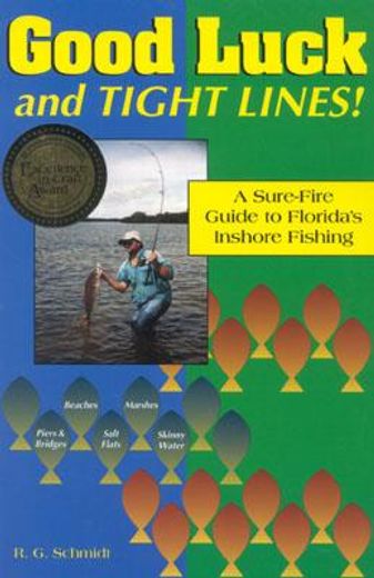 good luck and tight lines!,a sure-fire guide to florida´s inshore fishing (en Inglés)