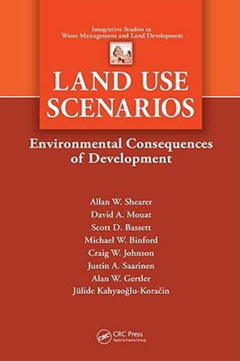 Land Use Scenarios: Environmental Consequences of Development (en Inglés)