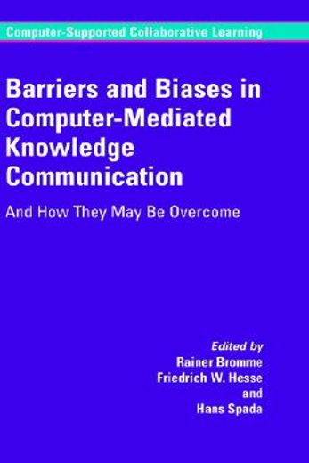 barriers and biases in computer-mediated knowledge communication,and how they may be overcome