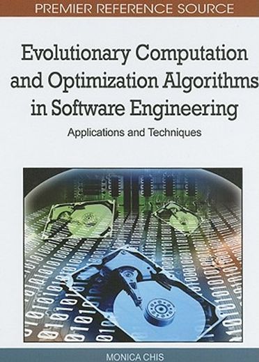evolutionary computation and optimization algorithms in software engineering,applications and techniques