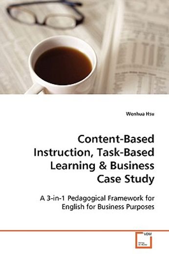 content-based instruction, task-based learning & business case study