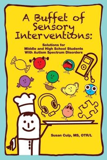 a buffet of sensory interventions:,solutions for middle and high school students with autism spectrum disorders