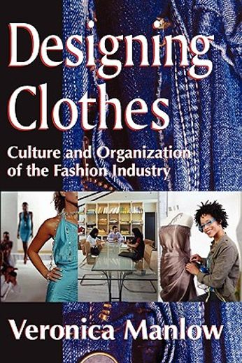 designing clothes,culture and organization of the fashion industry