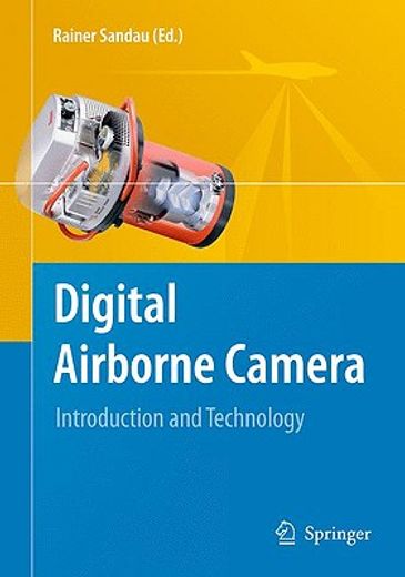 Digital Airborne Camera: Introduction and Technology (en Inglés)
