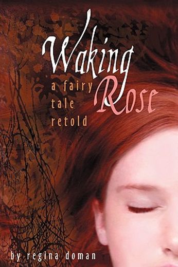 waking rose,a fairy tale retold (en Inglés)